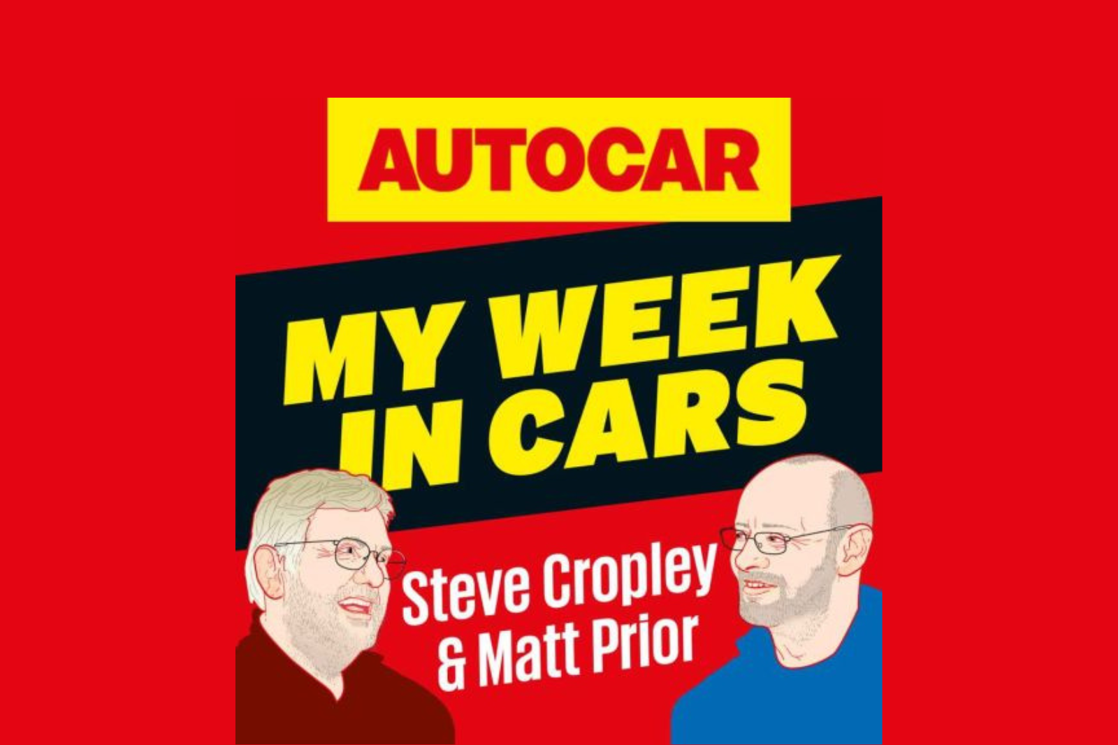 My Week In Cars: New Steve Cropley/Matt Prior podcast (ep.115)